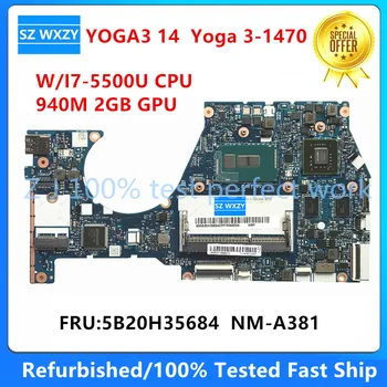 Для Lenovo YOGA3 14 Yoga 3-1470 Материнская плата ноутбука 5B20H35684 NM-A381 SR23W I7-5500U 940M 2GB 100% Протестирована Быстрая доставка